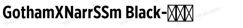 GothamXNarrSSm Black字体转换
